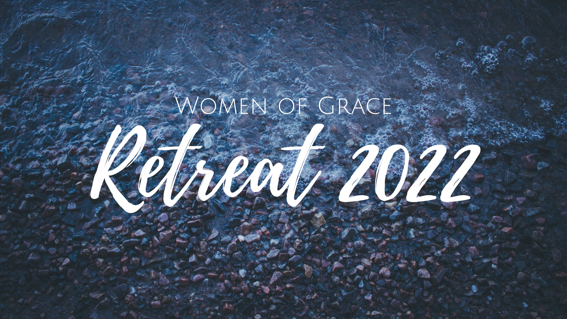 Women's Retreat 2022 Grace Community Church